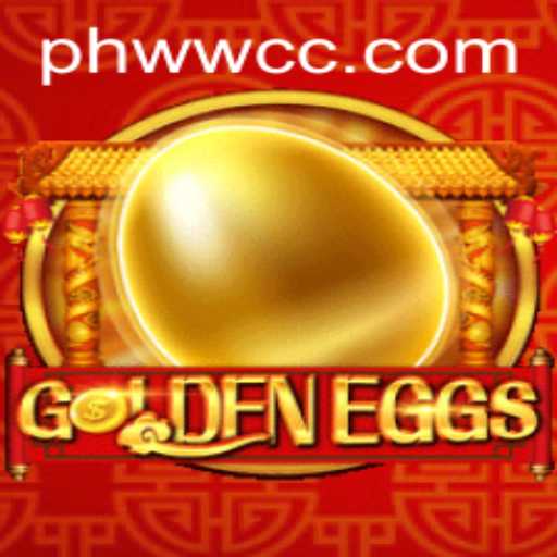The Fascinating World of GoldenEggs: Unveiling PHWW